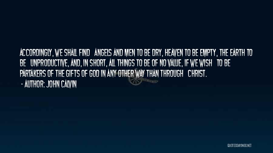 Angels Going To Heaven Quotes By John Calvin