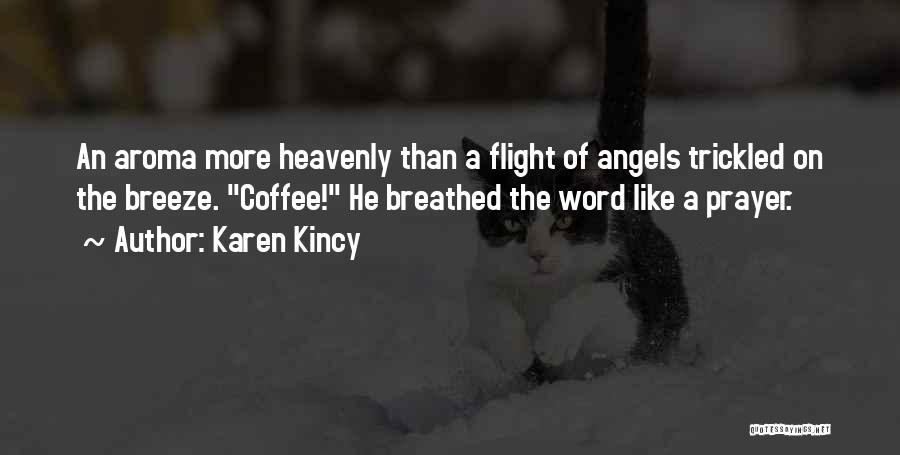 Angels Going To Heaven Quotes By Karen Kincy