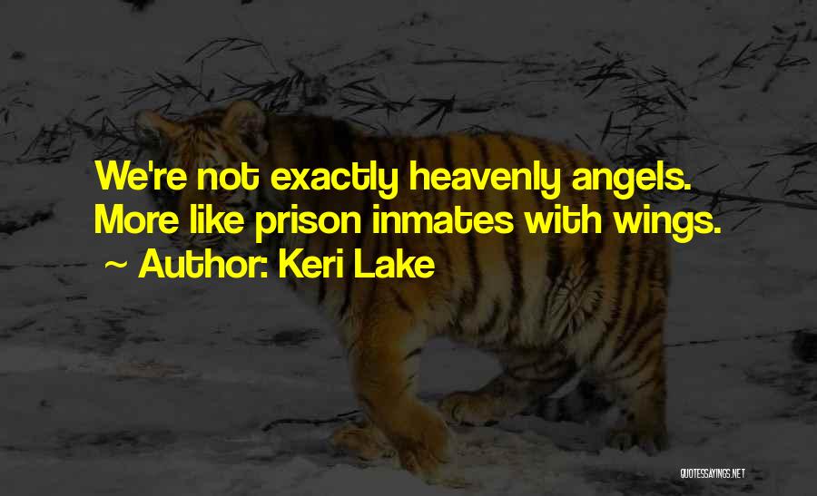 Angels Halos Quotes By Keri Lake