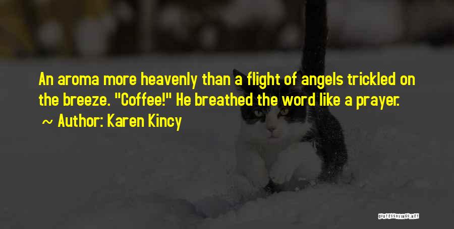 Angels Heaven Quotes By Karen Kincy
