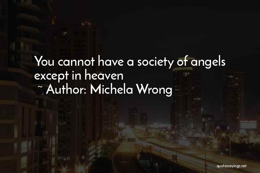 Angels Heaven Quotes By Michela Wrong
