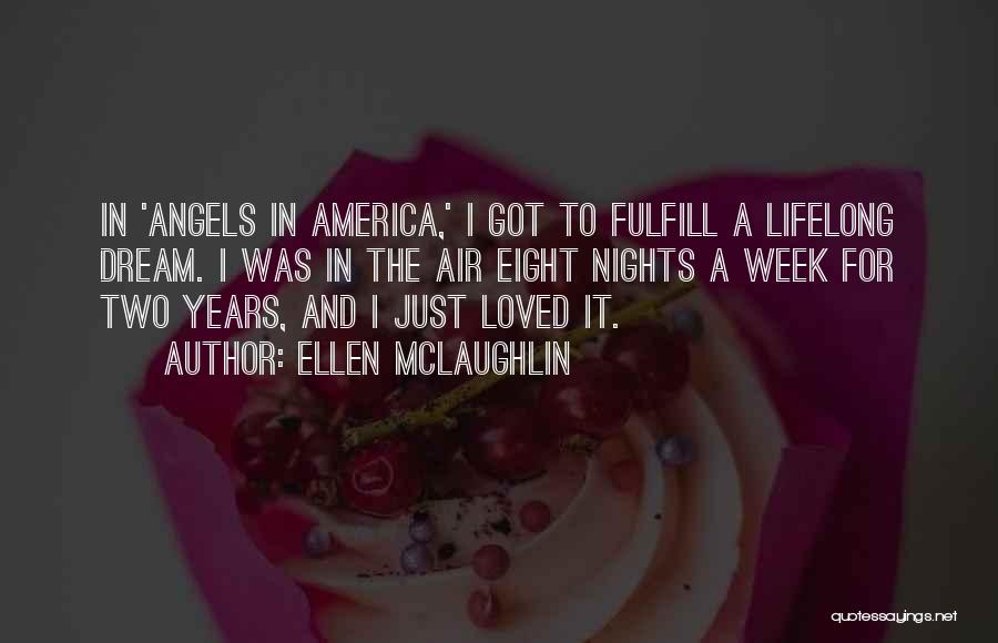 Angels In America Quotes By Ellen McLaughlin
