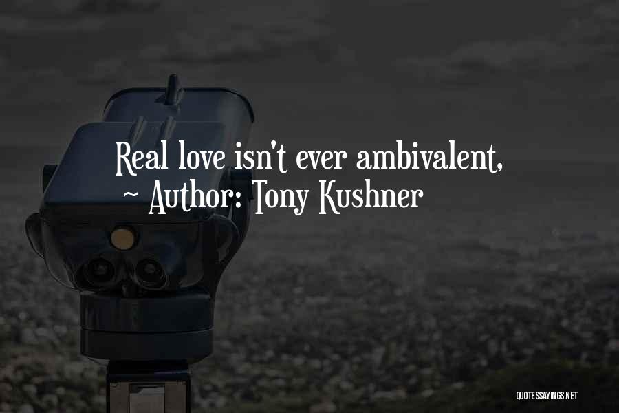 Angels In America Quotes By Tony Kushner