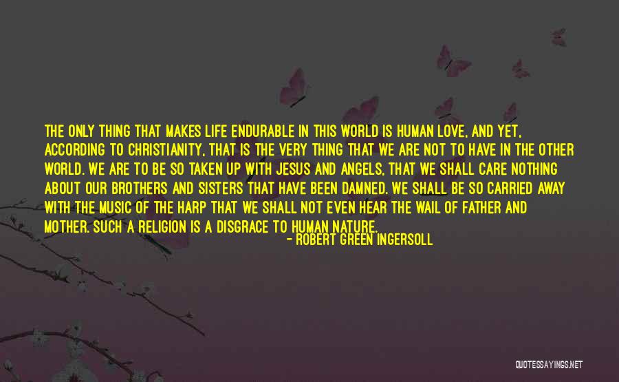 Angels In Our Life Quotes By Robert Green Ingersoll