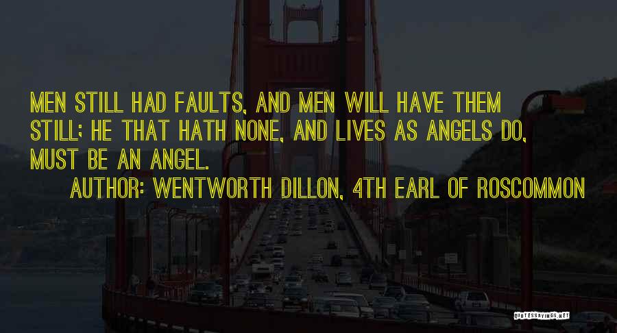 Angels In Our Lives Quotes By Wentworth Dillon, 4th Earl Of Roscommon
