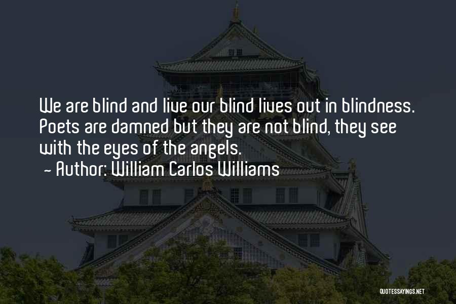 Angels In Our Lives Quotes By William Carlos Williams