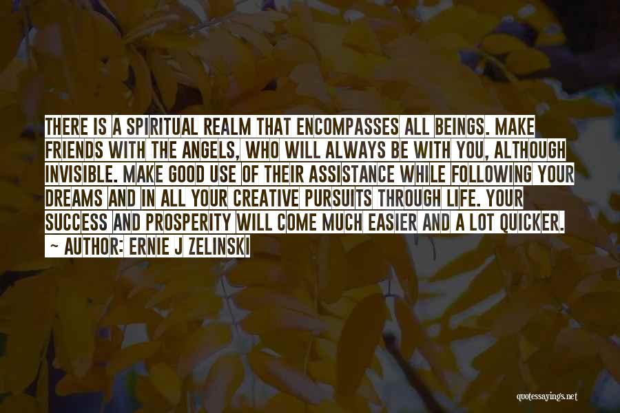 Angels In Your Life Quotes By Ernie J Zelinski