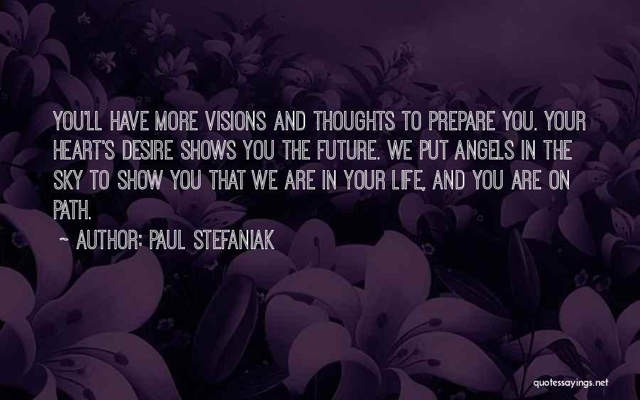 Angels In Your Life Quotes By Paul Stefaniak