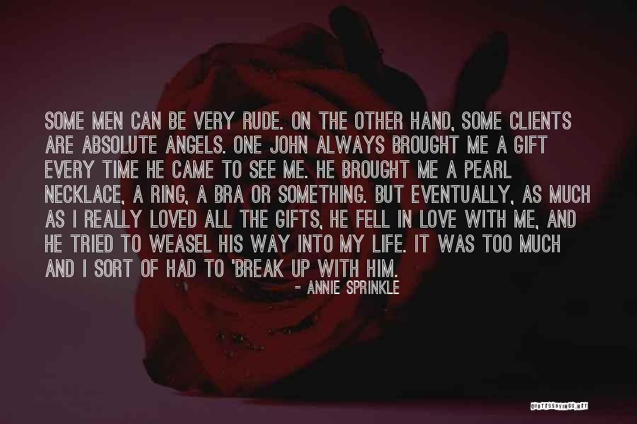Angels Loved One Quotes By Annie Sprinkle Angels Loved One Quotes By Annie Sprinkle