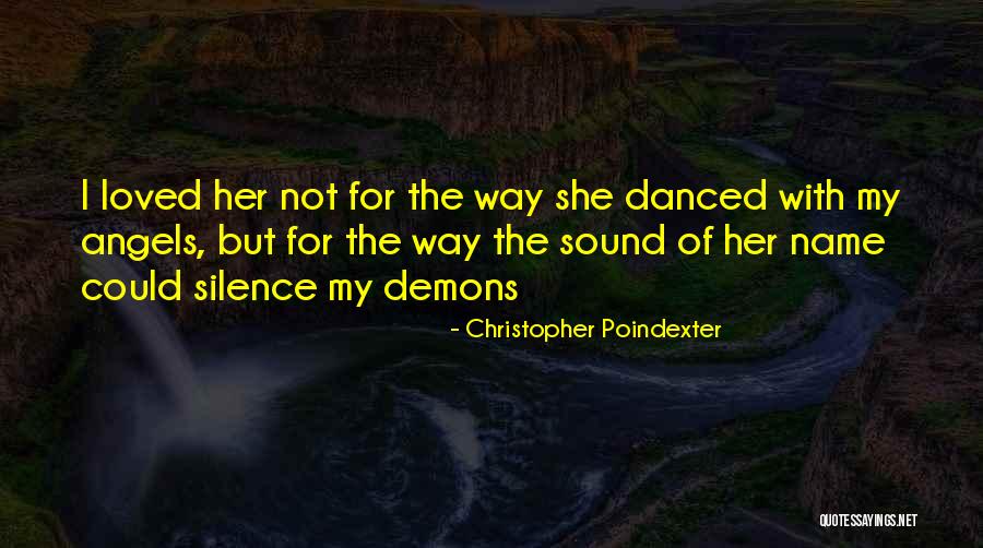 Angels Loved One Quotes By Christopher Poindexter Angels Loved One Quotes By Christopher Poindexter