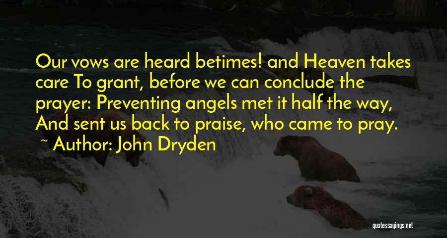 Angels Sent From Heaven Quotes By John Dryden