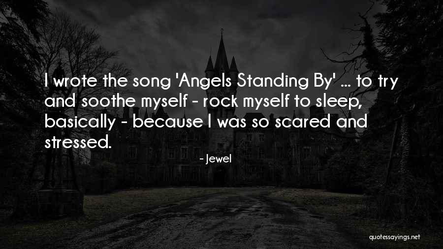 Angels The Song Quotes By Jewel Angels The Song Quotes By Jewel