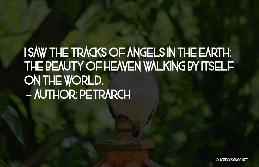 Angels Walking The Earth Quotes By Petrarch
