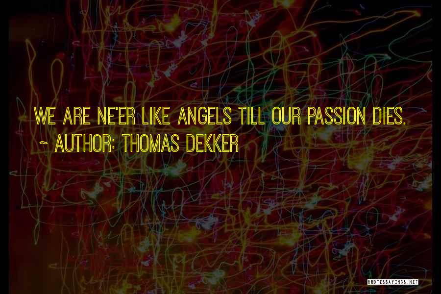 Angels When Someone Dies Quotes By Thomas Dekker