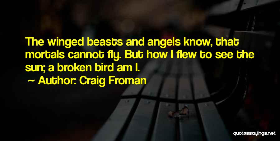 Angels Without Wings Quotes By Craig Froman