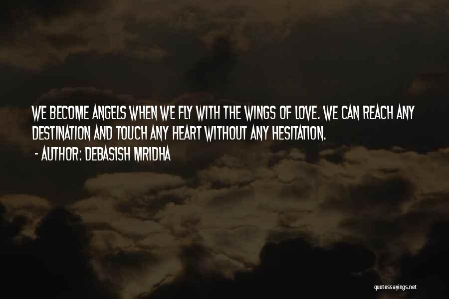 Angels Without Wings Quotes By Debasish Mridha