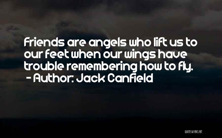 Angels Without Wings Quotes By Jack Canfield