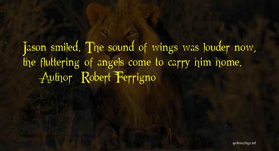 Angels Without Wings Quotes By Robert Ferrigno