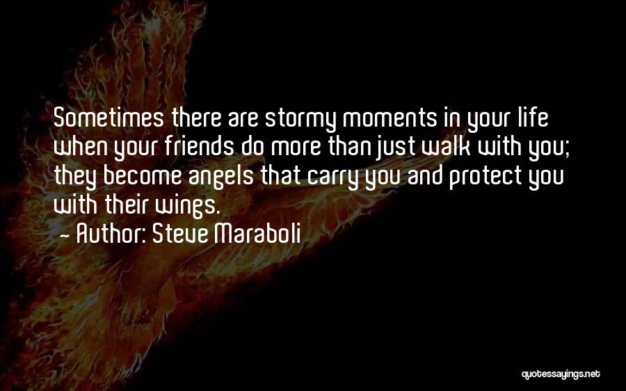 Angels Without Wings Quotes By Steve Maraboli