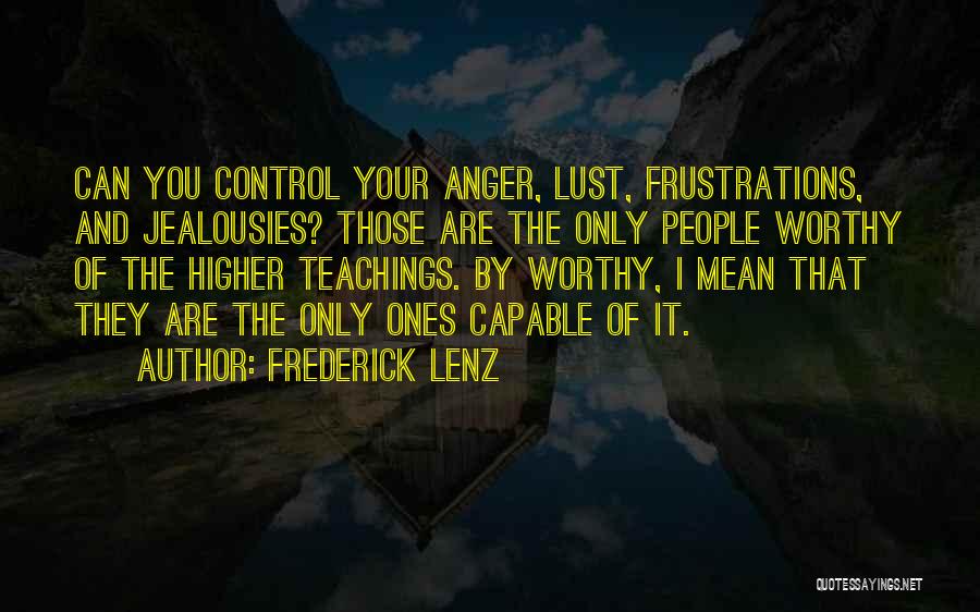 Anger And Control Quotes By Frederick Lenz