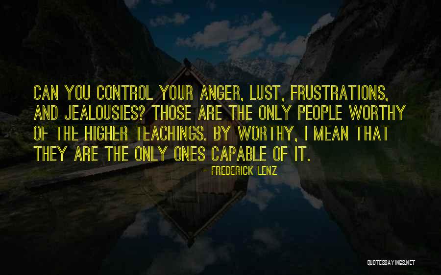 Anger And Control Quotes By Frederick Lenz