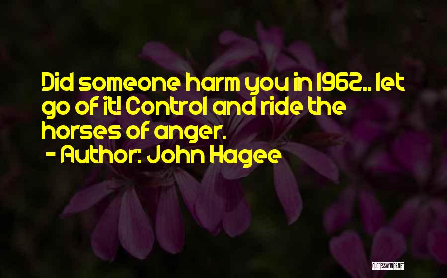 Anger And Control Quotes By John Hagee