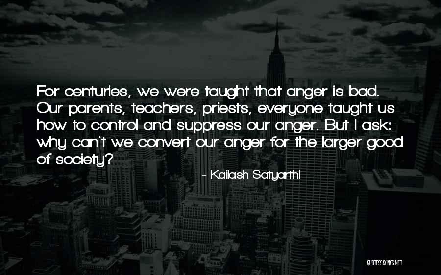 Anger And Control Quotes By Kailash Satyarthi