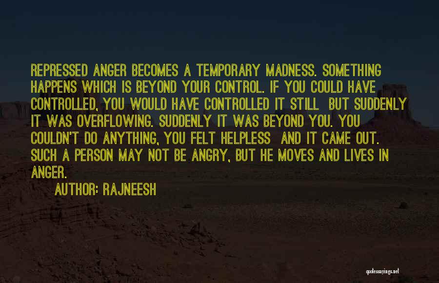 Anger And Control Quotes By Rajneesh
