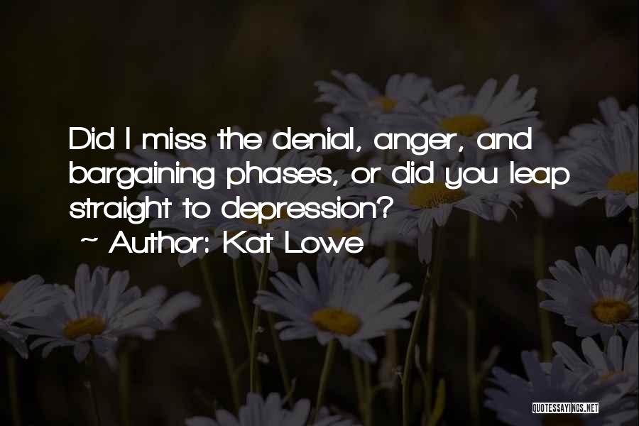 Anger And Depression Quotes By Kat Lowe