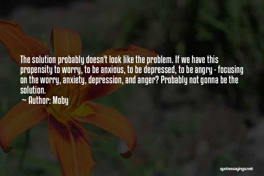 Anger And Depression Quotes By Moby