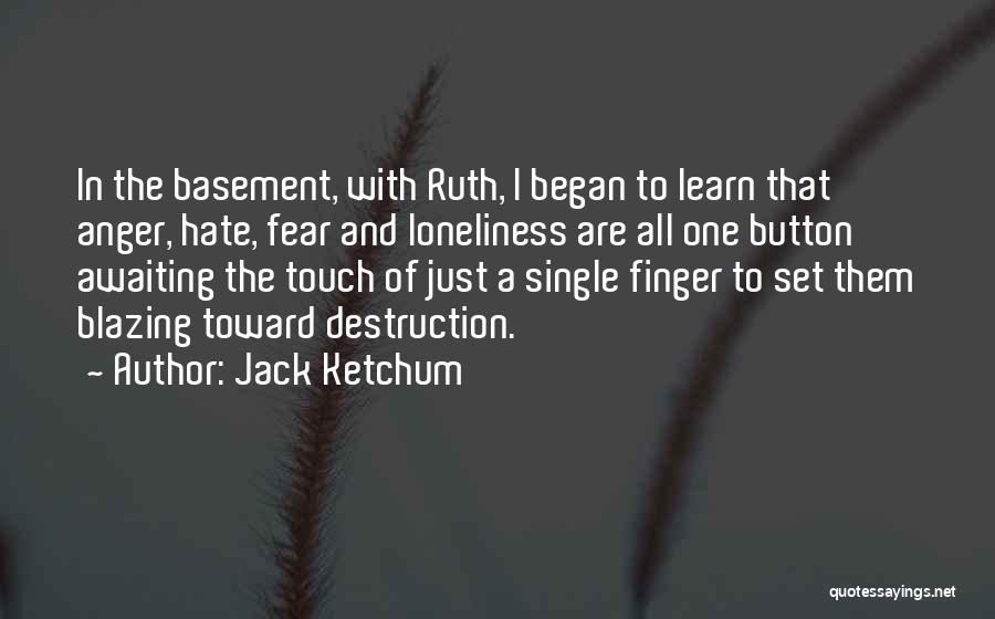 Anger And Fear Quotes By Jack Ketchum