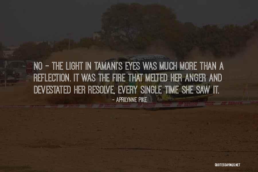 Anger And Fire Quotes By Aprilynne Pike Anger And Fire Quotes By Aprilynne Pike