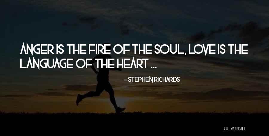 Anger And Fire Quotes By Stephen Richards Anger And Fire Quotes By Stephen Richards