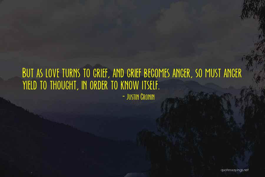 Anger And Grief Quotes By Justin Cronin Anger And Grief Quotes By Justin Cronin