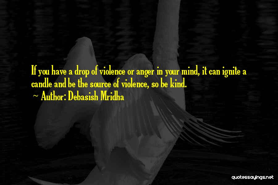 Anger And Happiness Quotes By Debasish Mridha