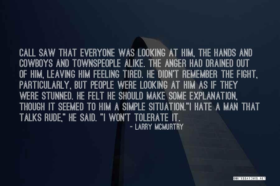 Anger And Hate Quotes By Larry McMurtry Anger And Hate Quotes By Larry McMurtry