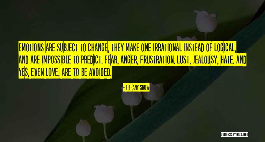 Anger And Hate Quotes By Tiffany Snow Anger And Hate Quotes By Tiffany Snow