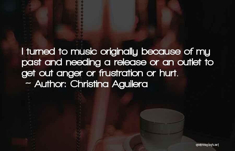 Anger And Hurt Quotes By Christina Aguilera