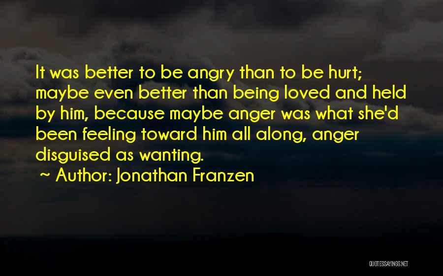 Anger And Hurt Quotes By Jonathan Franzen