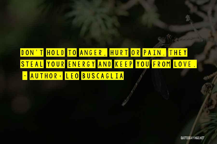 Anger And Hurt Quotes By Leo Buscaglia