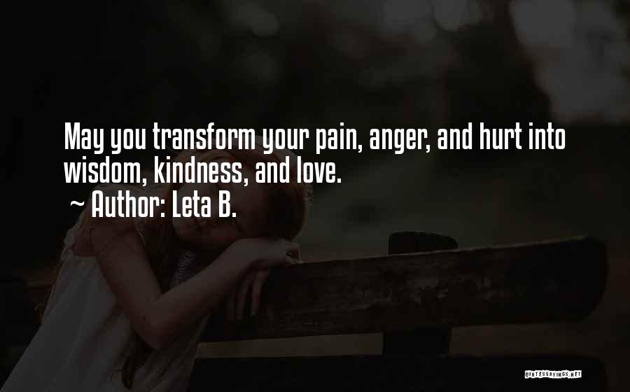 Anger And Hurt Quotes By Leta B.