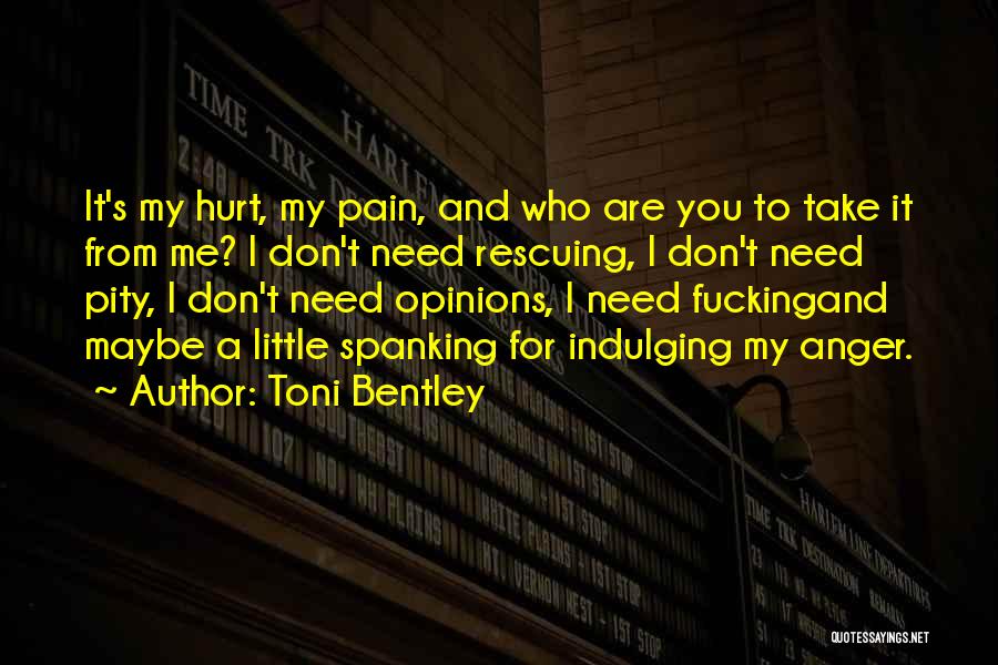 Anger And Hurt Quotes By Toni Bentley