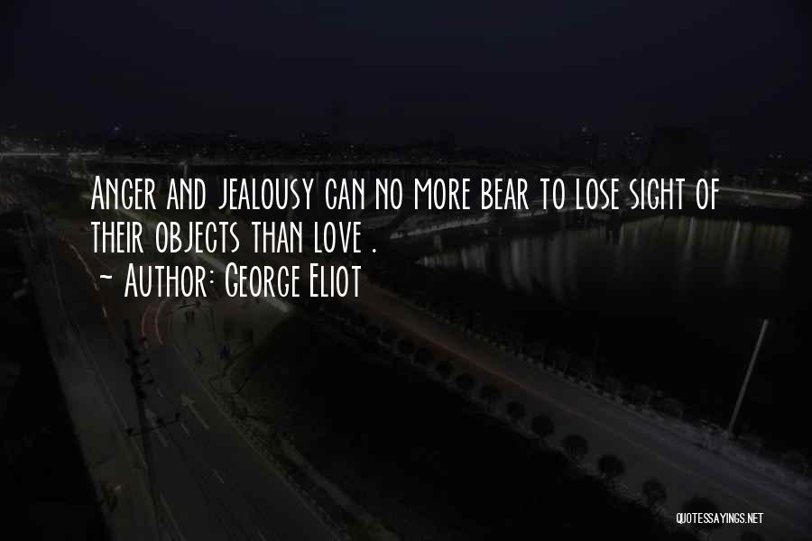 Anger And Jealousy Quotes By George Eliot