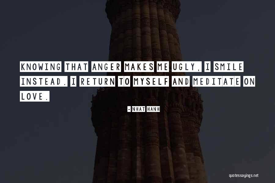 Anger And Love Quotes By Nhat Hanh Anger And Love Quotes By Nhat Hanh