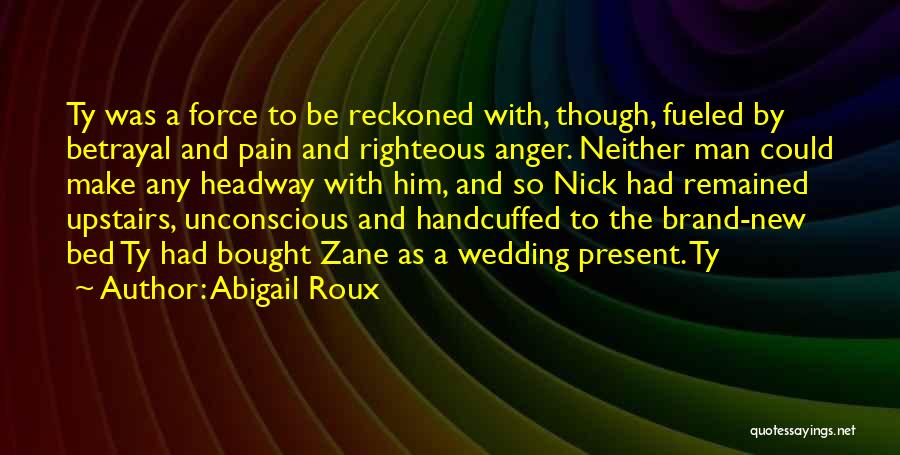 Anger And Pain Quotes By Abigail Roux