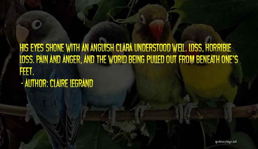 Anger And Pain Quotes By Claire Legrand