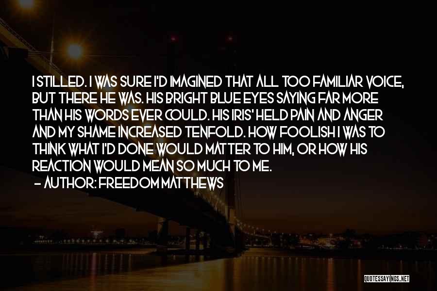 Anger And Pain Quotes By Freedom Matthews