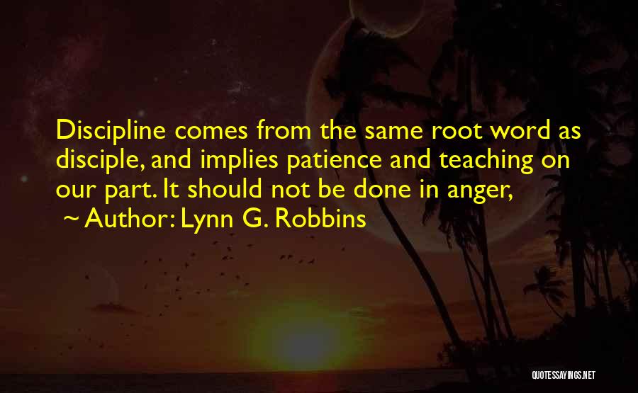 Anger And Patience Quotes By Lynn G. Robbins