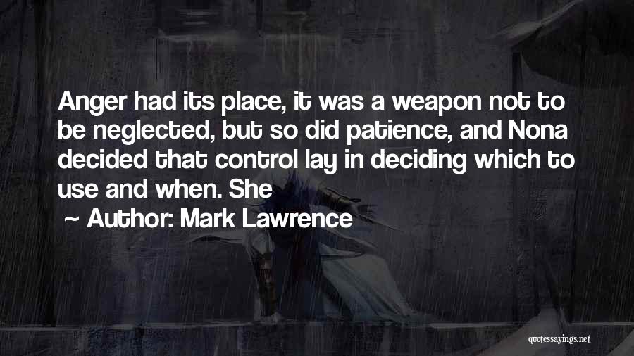 Anger And Patience Quotes By Mark Lawrence