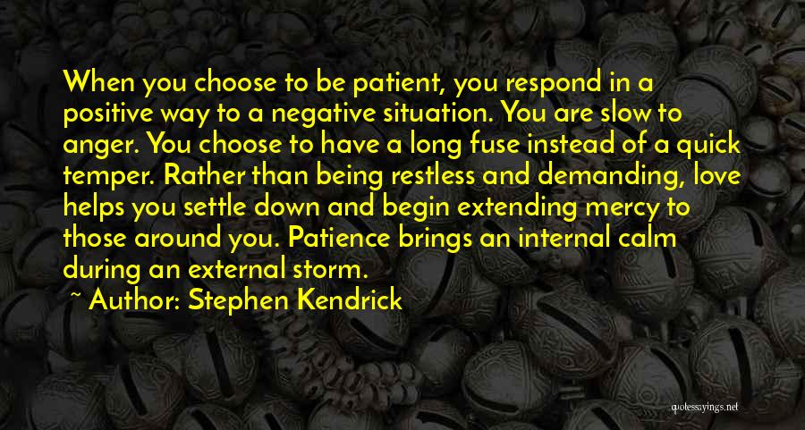 Anger And Patience Quotes By Stephen Kendrick